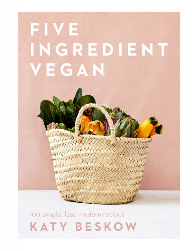Five Ingredient Vegan By Katy Beskow